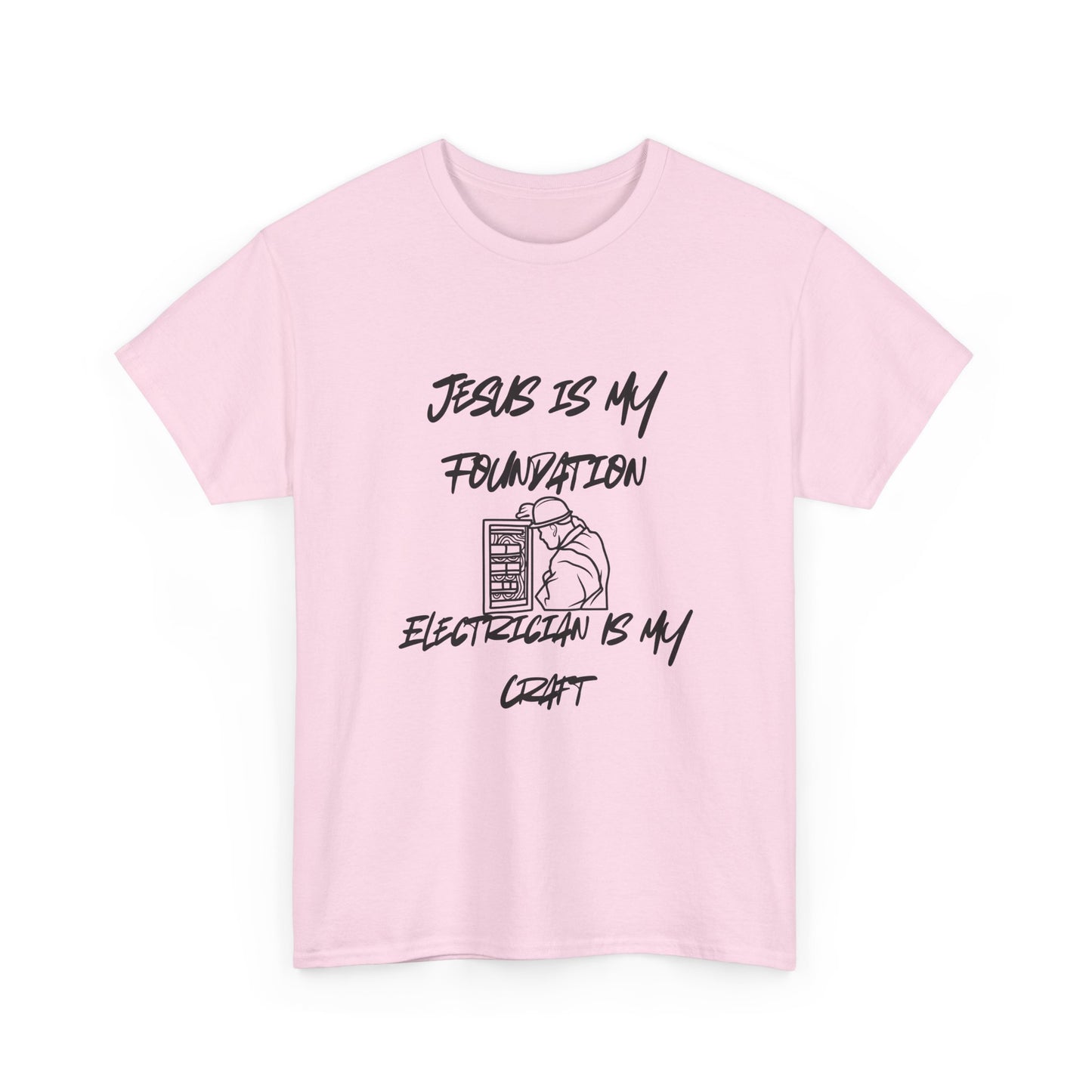 Unisex Tee Jesus is my Foundation Electrician Craft Design