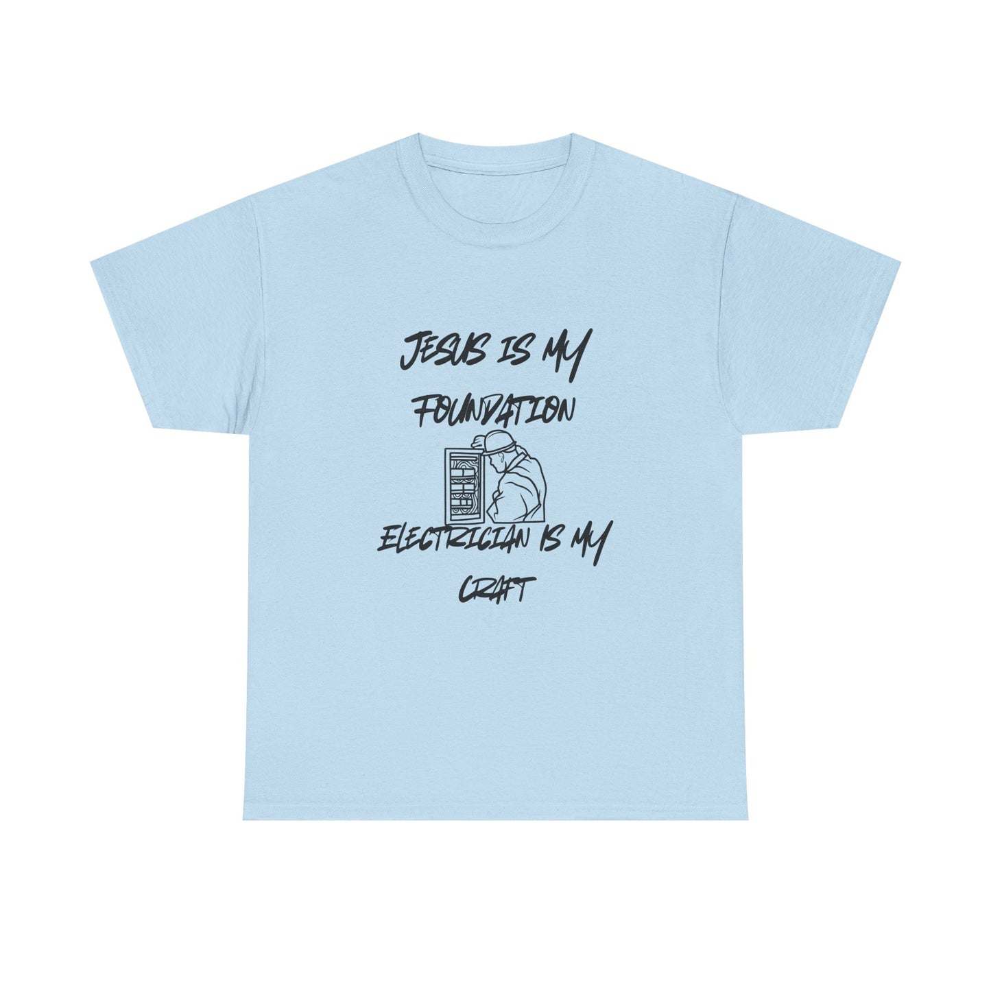 Unisex Tee Jesus is my Foundation Electrician Craft Design