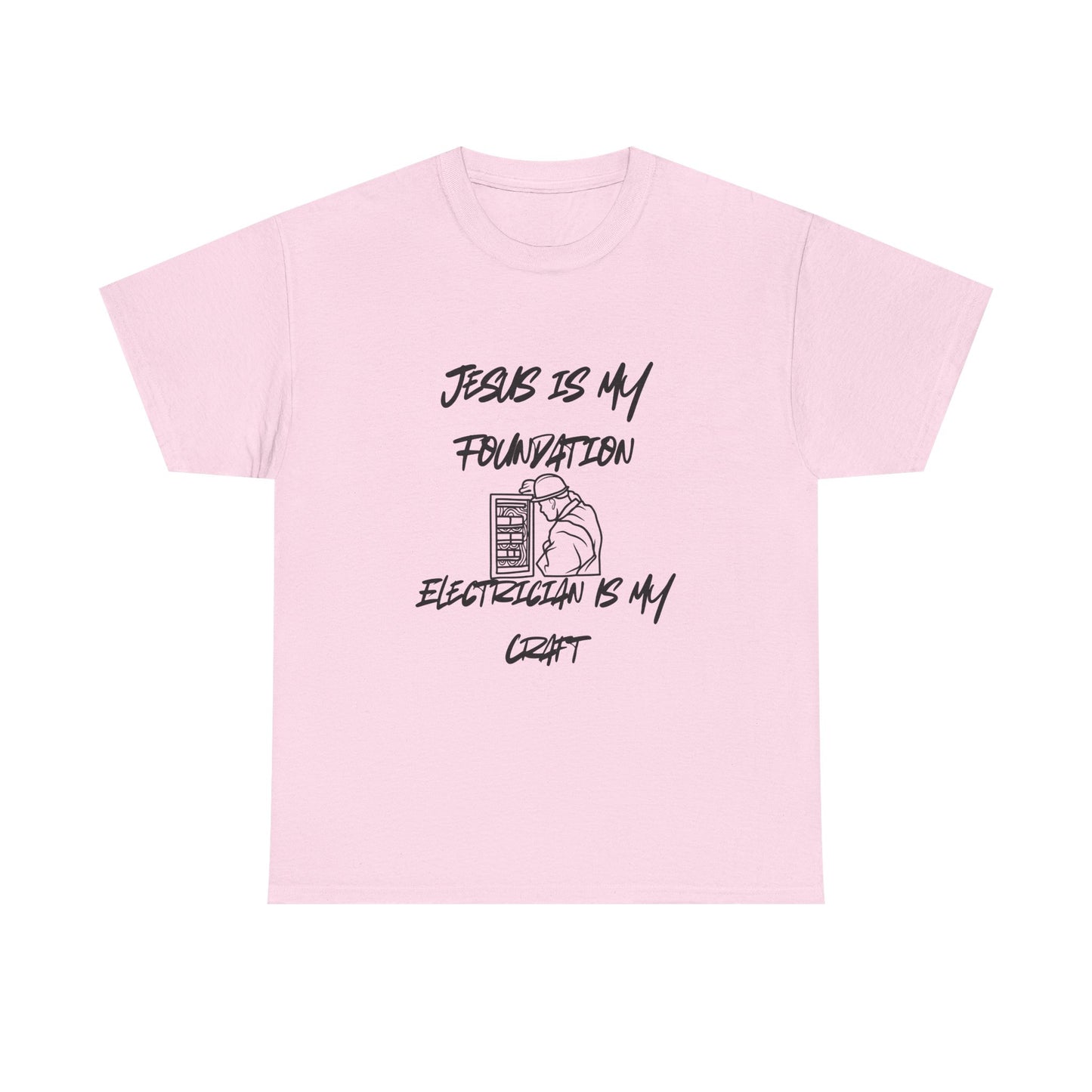 Unisex Tee Jesus is my Foundation Electrician Craft Design