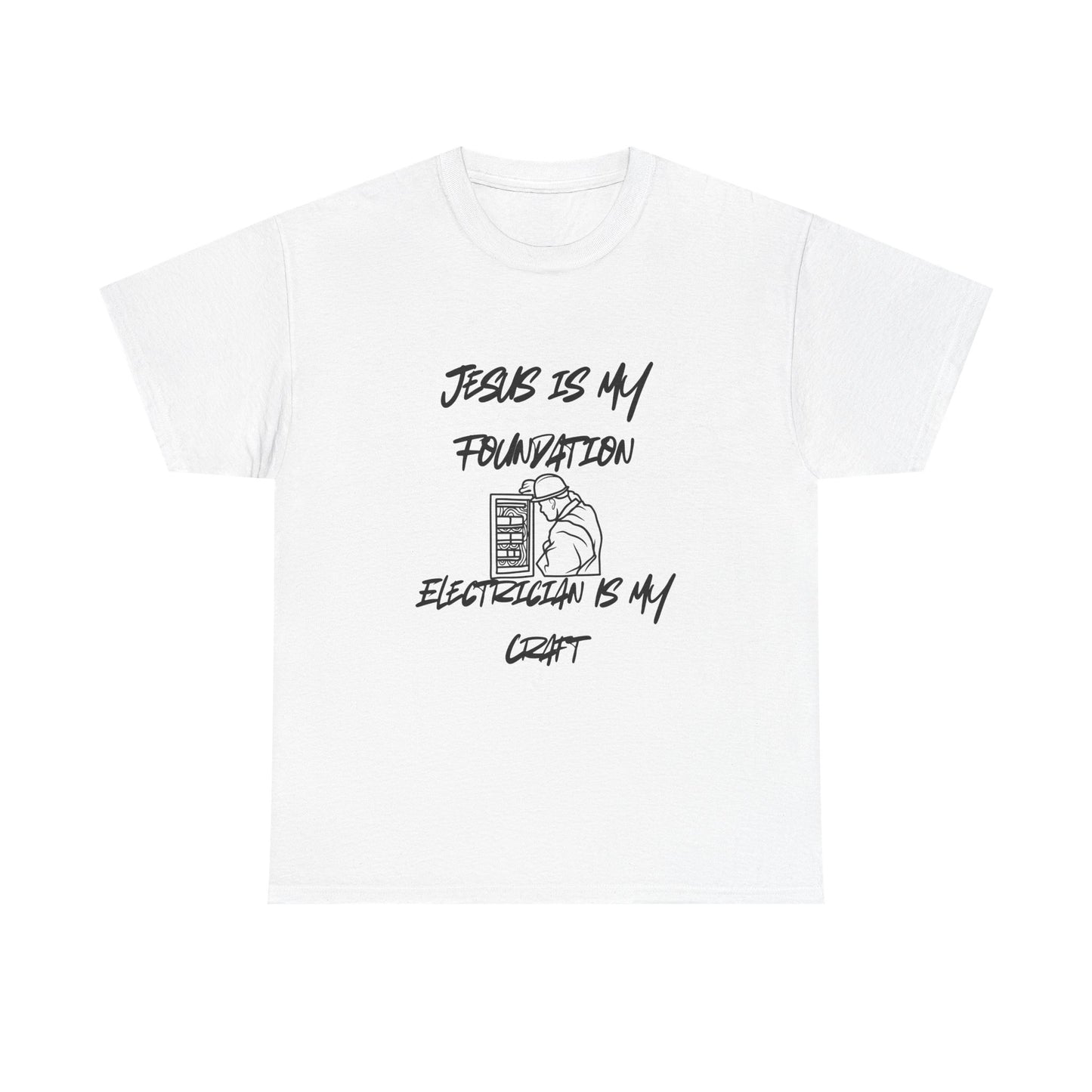 Unisex Tee Jesus is my Foundation Electrician Craft Design