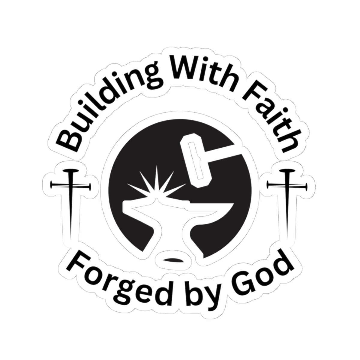 Sticker: Building with Faith Forged by God Design