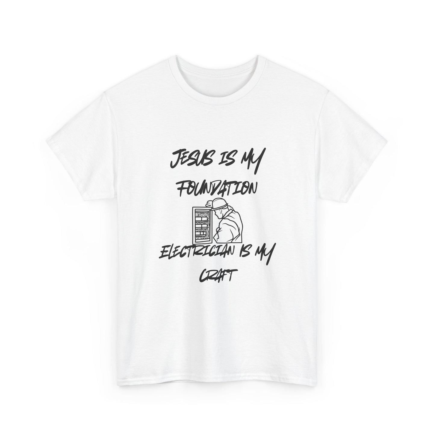 Unisex Tee Jesus is my Foundation Electrician Craft Design