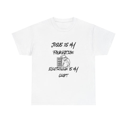 Unisex Tee Jesus is my Foundation Electrician Craft Design